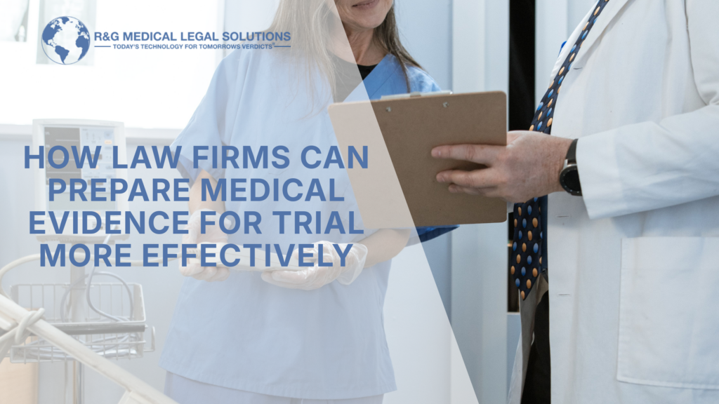 How Law Firms Can Prepare Medical Evidence for Trial